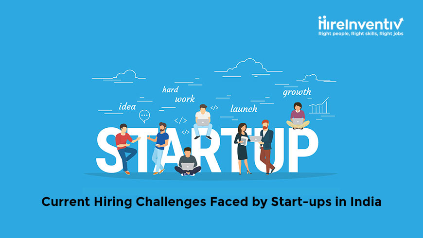 Current hiring challenges faced by Startups in India